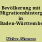 Bevölkerung mit Migrationshintergrund in Baden-Württemberg