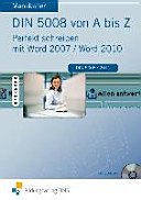 DIN 5008 von A bis Z : perfekt schreiben mit Word 2007/Word 2010