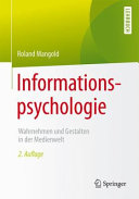 Informationspsychologie : wahrnehmen und gestalten in der Medienwelt
