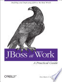 JBoss at Work : A Practical Guide