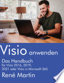 Visio anwenden : Das Handbuch für Visio 2016, 2019, 2021 oder Visio in Microsoft 365