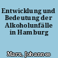 Entwicklung und Bedeutung der Alkoholunfälle in Hamburg