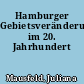 Hamburger Gebietsveränderungen im 20. Jahrhundert