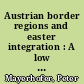 Austrian border regions and easter integration : A low competitiveness - high growth paradoxon