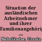 Situation der ausländischen Arbeitnehmer und ihrer Familienangehörigen in der Bundesrepublik Deutschland