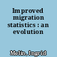 Improved migration statistics : an evolution