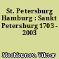 St. Petersburg Hamburg : Sankt Petersburg 1703 - 2003