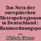 Das Netz der europäischen Metropolregionen in Deutschland : Raumordnungspolitische Fragestellungen an die Regional- und Raumforschung