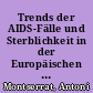 Trends der AIDS-Fälle und Sterblichkeit in der Europäischen Union (1981-2001)