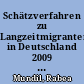 Schätzverfahren zu Langzeitmigranten in Deutschland 2009 Teil 2: : Personen mit Ausländischer Staatsangehörigkeit