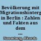 Bevölkerung mit Migrationshintergrund in Berlin : Zahlen und Fakten aus dem Mikrozensus 2008