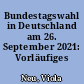 Bundestagswahl in Deutschland am 26. September 2021: Vorläufiges Ergebnis