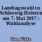 Landtagswahl in Schleswig-Holstein am 7. Mai 2017 : Wahlanalyse