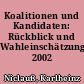 Koalitionen und Kandidaten: Rückblick und Wahleinschätzung 2002