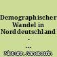 Demographischer Wandel in Norddeutschland - Konsequenzen und Handlungsbedarf