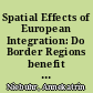 Spatial Effects of European Integration: Do Border Regions benefit Above Average ?