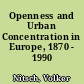Openness and Urban Concentration in Europe, 1870 - 1990