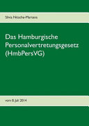 Das Hamburgische Personalvertretungsgesetz (HmbPersVG) : vom 8. Juli 2014