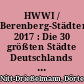HWWI / Berenberg-Städteranking 2017 : Die 30 größten Städte Deutschlands im Vergleich