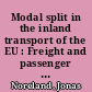 Modal split in the inland transport of the EU : Freight and passenger transport up to 2006