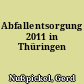 Abfallentsorgung 2011 in Thüringen