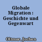 Globale Migration : Geschichte und Gegenwart