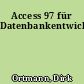 Access 97 für Datenbankentwickler