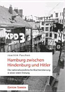 Hamburg zwischen Hindenburg und Hitler : Die nationalsozialistische Machteroberung in einer roten Festung