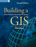 Building a GIS : System Architecture Design Strategies for Managers