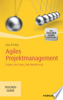 Agiles Projektmanagement : Scrum, Use Cases, Task Boards & Co