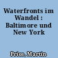 Waterfronts im Wandel : Baltimore und New York