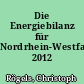 Die Energiebilanz für Nordrhein-Westfalen 2012