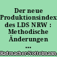 Der neue Produktionsindex des LDS NRW : Methodische Änderungen und ihr Einfluss auf die Ergebnisse