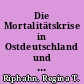 Die Mortalitätskrise in Ostdeutschland und ihre Reflektion in der Todesursachenstatistik