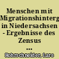 Menschen mit Migrationshintergrund in Niedersachsen - Ergebnisse des Zensus 2011 auf regionaler Ebene