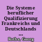 Die Systeme beruflicher Qualifizierung Frankreichs und Deutschlands im Vergleich