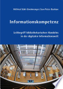 Informationskompetenz : Leitbegriff bibliothekarischen Handelns in der digitalen Informationswelt
