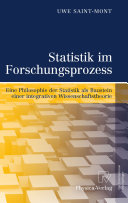Statistik im Forschungsprozess : Eine Philosophie der Statistik als Baustein einer integrativen Wissenschaftstheorie.