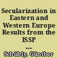 Secularization in Eastern and Western Europe Results from the ISSP 1991 Survey on Religion in 10 West and East European Nations
