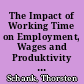 The Impact of Working Time on Employment, Wages and Produktivity : Evidence from IAB Establishment Panel Data