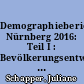 Demographiebericht Nürnberg 2016: Teil I : Bevölkerungsentwicklung bis 2015