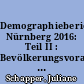 Demographiebericht Nürnberg 2016: Teil II : Bevölkerungsvorausberechnung 2016 für Nürnberg