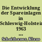Die Entwicklung der Spareinlagen in Schleswig-Holstein 1963 bis 1965
