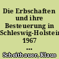 Die Erbschaften und ihre Besteuerung in Schleswig-Holstein 1967 bis 1972