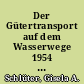 Der Gütertransport auf dem Wasserwege 1954 und 1955, Teil II : Güterverkehr mit dem Bundesgebiet, Berlin, der sowjetischen Besatzungszone und dem Ausland