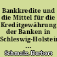 Bankkredite und die Mittel für die Kreditgewährung der Banken in Schleswig-Holstein im Jahre 1954