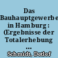 Das Bauhauptgewerbe in Hamburg : (Ergebnisse der Totalerhebung 1965 und 1966)