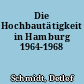 Die Hochbautätigkeit in Hamburg 1964-1968