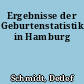 Ergebnisse der Geburtenstatistik in Hamburg