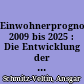 Einwohnerprognose 2009 bis 2025 : Die Entwicklung der Zahl der Einwohner in Stuttgart bis zum Jahr 2025